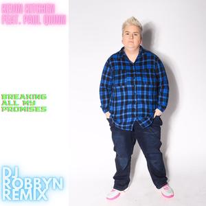 Breaking All My Promises (feat .Paul Quinn) (Robbyn Remix)