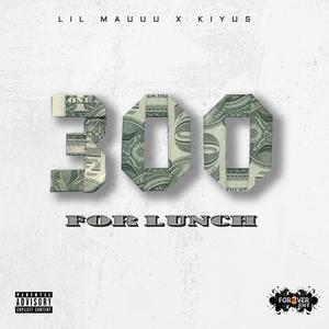 300 For Lunch (Explicit)