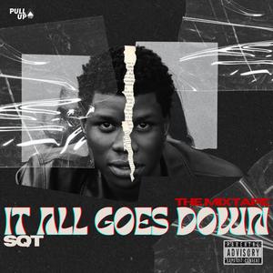 IT ALL GOES DOWN (Explicit)