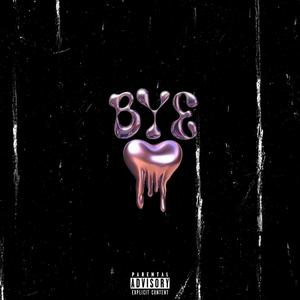 BYE (feat. Smille) (Explicit)