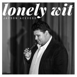 Lonely Wit (Explicit)