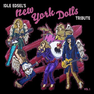 Idle Edsel's New York Dolls Tribute, Vol. 1