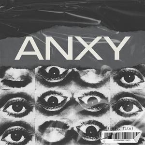 ANXY (feat. Tito) (Explicit)