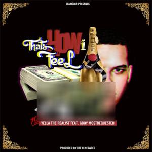 That's how I feel (feat. Gboy MostRequested) [Explicit]