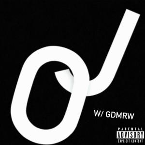 OJ (feat. GDMRW) [Explicit]