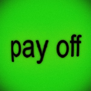 Pay Off (Explicit)