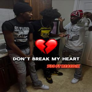 Dont Break My Heart (feat. SevenThirty) [Explicit]