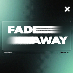 FADE AWAY
