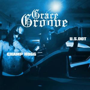 Grace Groove (feat. Champ Hogg) [Explicit]