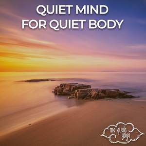 Quiet Mind for Quiet Body