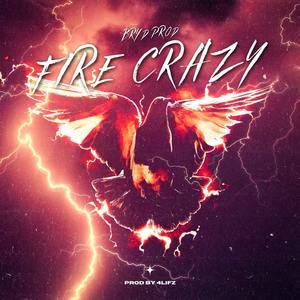 FIRE CRAZY (Explicit)