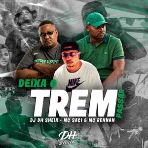 DJ DH SHEIK (DEIXA O TREM PASSAR) [Explicit]