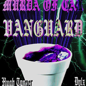 Vanguard (feat. Dylz & HUGHTANNER) (Explicit)