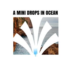A Mini Drops in Ocean
