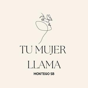 TU MUJER LLAMA