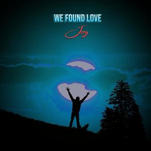 We Found Love