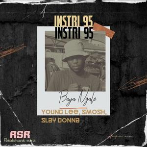 Baya Ngale (feat. Instri 95, Young Lee, Smosh & Slay Donna)
