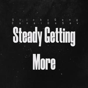 Steady Getting More (Explicit)