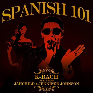 Spanish 101 (feat. Jennifer Johnson & Jahchild)