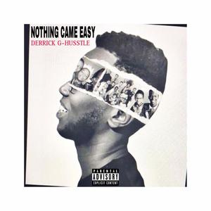 Nothing came easy (Explicit)