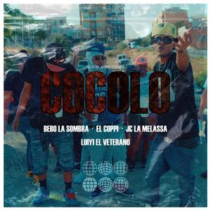 Cocolo (feat. luiyi el veterano, Jc la melassa & Bebo la sombra) [Explicit]