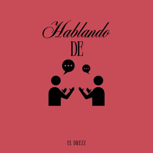 Hablando De (Explicit)