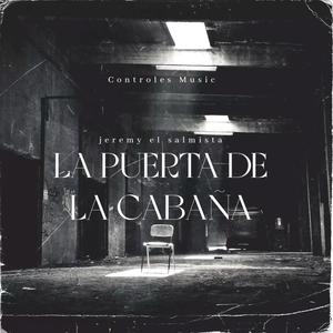 La Puerta de la Cabaña (feat. Jeremy el Salmista)