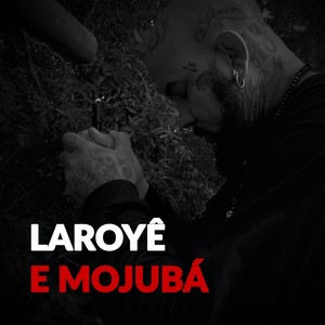Laroyê e Mojubá