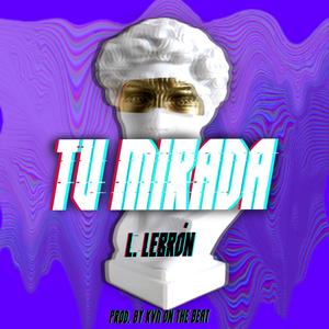 Tu Mirada (Explicit)