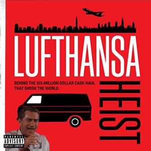 Lufthansa Heist (Explicit)