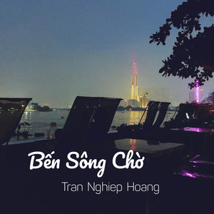 BẾN SÔNG CHỜ