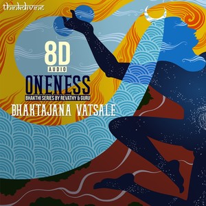 Bhaktajana Vatsale (From "Oneness", 8D Audio)