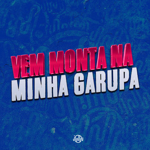 VEM MONTA NA MINHA GARUPA (Explicit)
