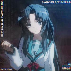 Baby Hold my Switchblade (feat. $witchbladeskrilla)