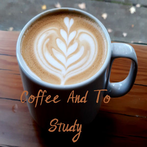 Coffee And To Study