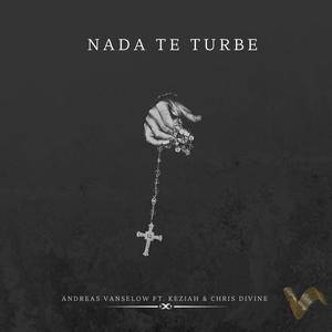 Nada Te Turbe (feat. Keziah Ruleda & Chris Divine) [Cover Version]