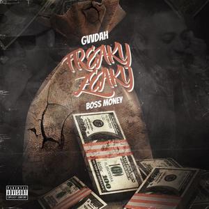 Freaky Zeaky (feat. boss money) (Explicit)