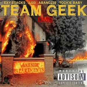 Team Geek (feat. Abandz33, Tookie Baby & Jj23) [Explicit]