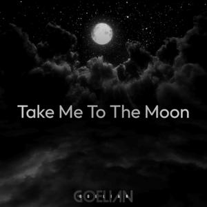 Take Me To The Moon (Explicit)