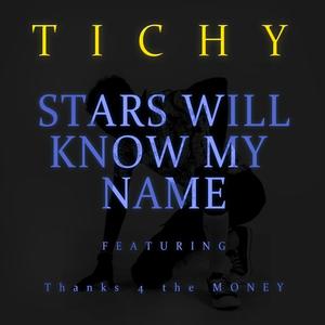 Stars Will Know My Name (feat. Thanks 4 The Money) [Explicit]