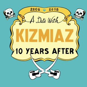 A Date With Kizmiaz - 10 years after