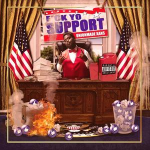 F*ck Yo Support (Explicit)