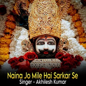 Naina Jo Mile Hai Sarkar Se