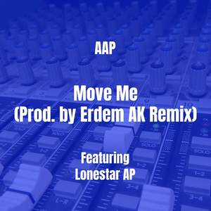 Move Me (Prod. by Erdem AK Remix|Explicit)