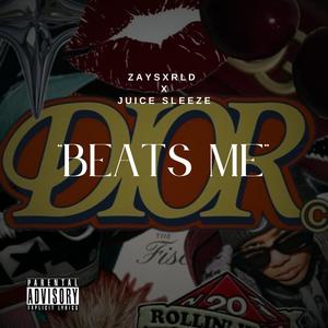 Beats Me (feat. Juice Sleeze)