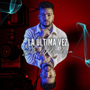La Ultima Vez (Explicit)