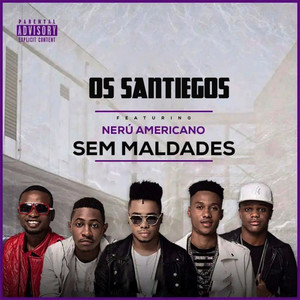Os Santiegos - Sem Maldades (Explicit)