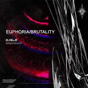 EUPHORIA/BRUTALITY
