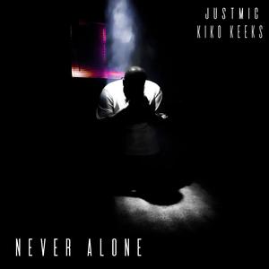 Never Alone (feat. Kiko Keeks)