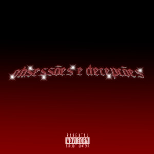 Obsessões e Decepções (Explicit)